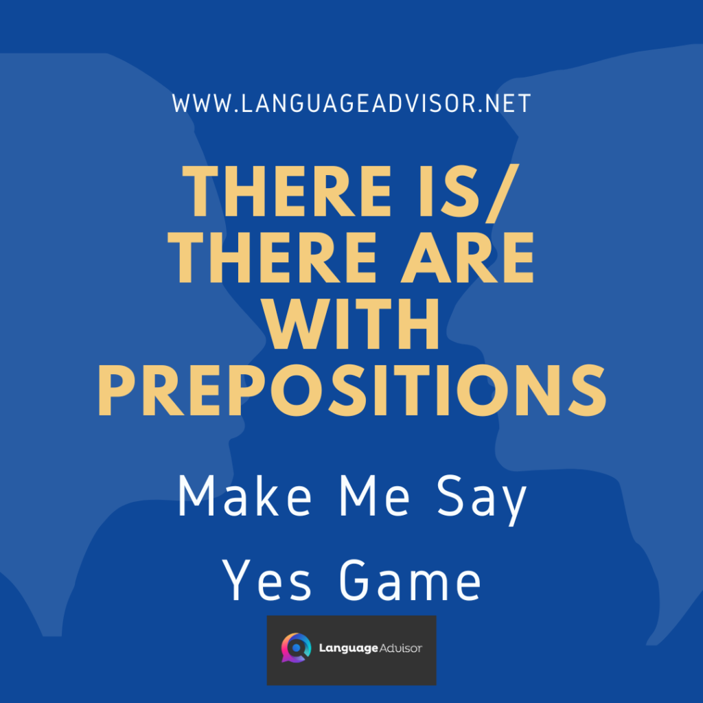 There is/ There are with Prepositions- Make Me Say Yes Game - Language ...