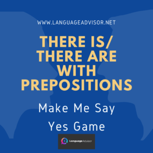There is/ There are with Prepositions- Make Me Say Yes Game