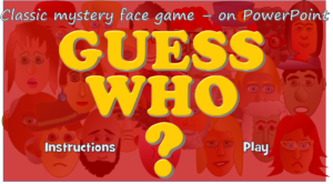 Guess Who – PowerPoint