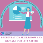 Presentation Skills How can we make our city safer