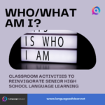 WHO/WHAT AM I?: A WARM UP ACTIVITY Classroom Activities to Reinvigorate Senior High School Language Learning