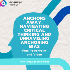 Anchors Away: Navigating Critical Thinking and Unraveling Anchoring Bias