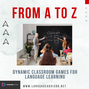 From A to Z: Dynamic Classroom Games for Language Learning