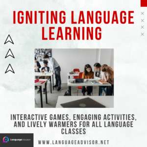Igniting Language Learning: Interactive Games, Engaging Activities, and Lively Warmers for all language classes