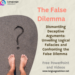 Dismantling Deceptive Arguments: Unveiling Logical Fallacies and Confronting the False Dilemma