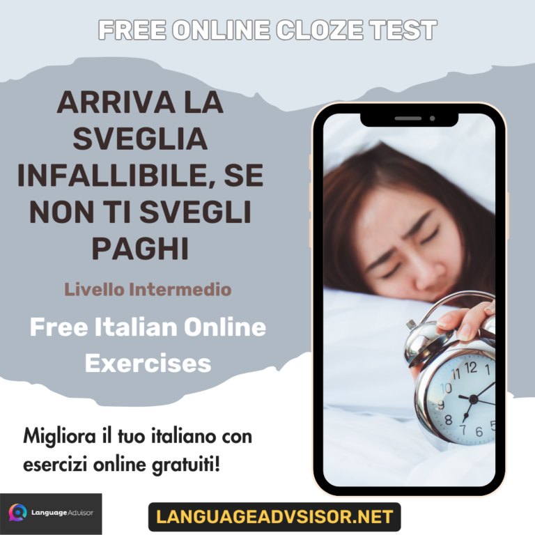 Arriva la sveglia infallibile, se non ti svegli paghi – Free Italian Cloze