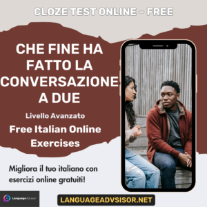 Che fine ha fatto la conversazione a due – Free Italian Cloze