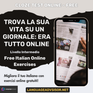 Trova la sua vita su un giornale: era tutto online – Free Italian Cloze
