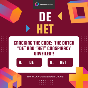 Cracking the Code: the Dutch De and Het Conspiracy Unveiled!
