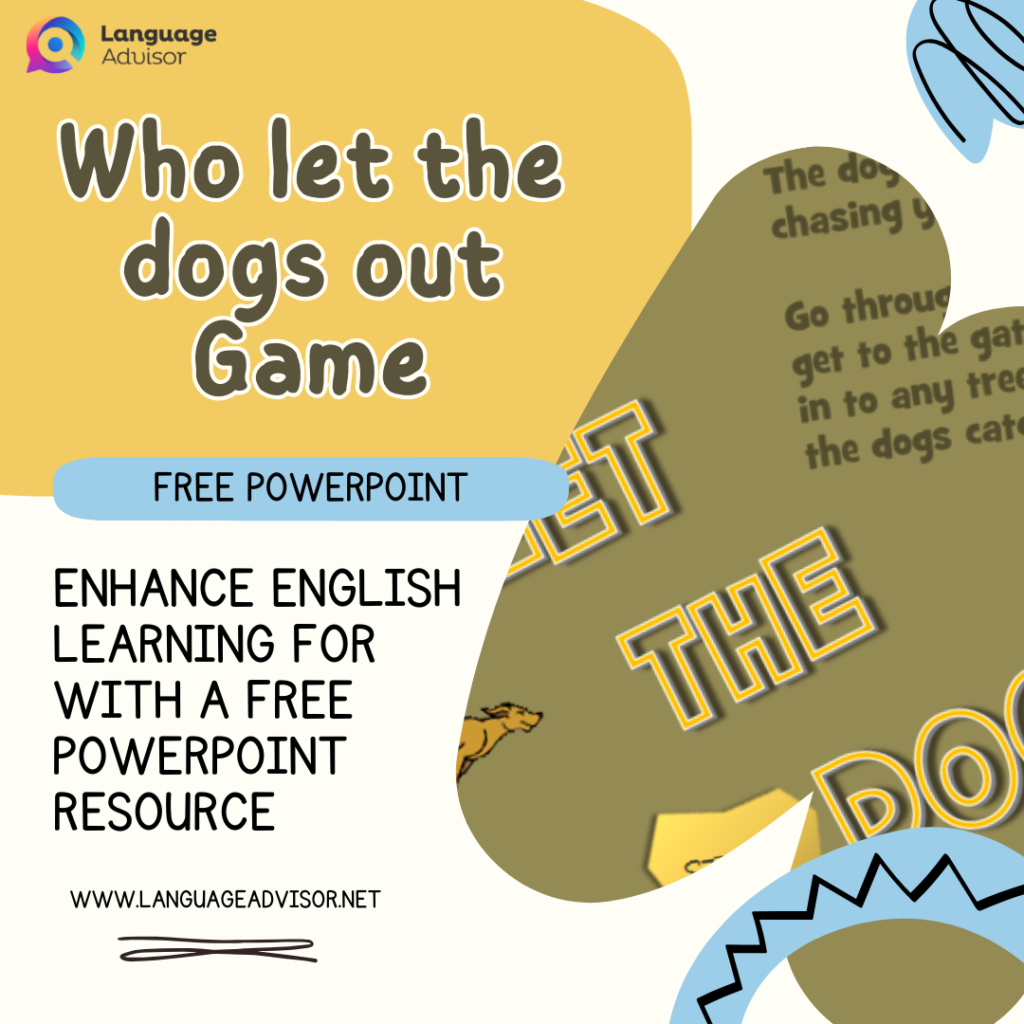 Who let the dogs out Game - Language Advisor