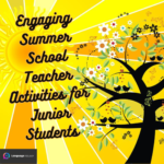 Engaging Summer School Teacher Activities for Junior Students