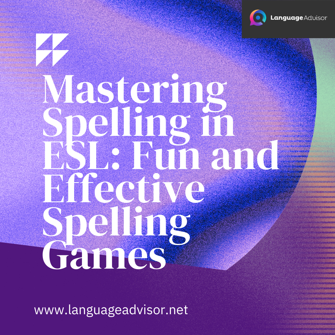 Mastering Spelling in ESL: Fun and Effective Spelling Games