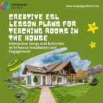 Creative ESL Lesson Plans for Teaching Rooms in the House