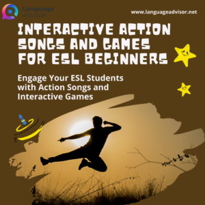 Interactive Action Songs and Games for ESL Beginners