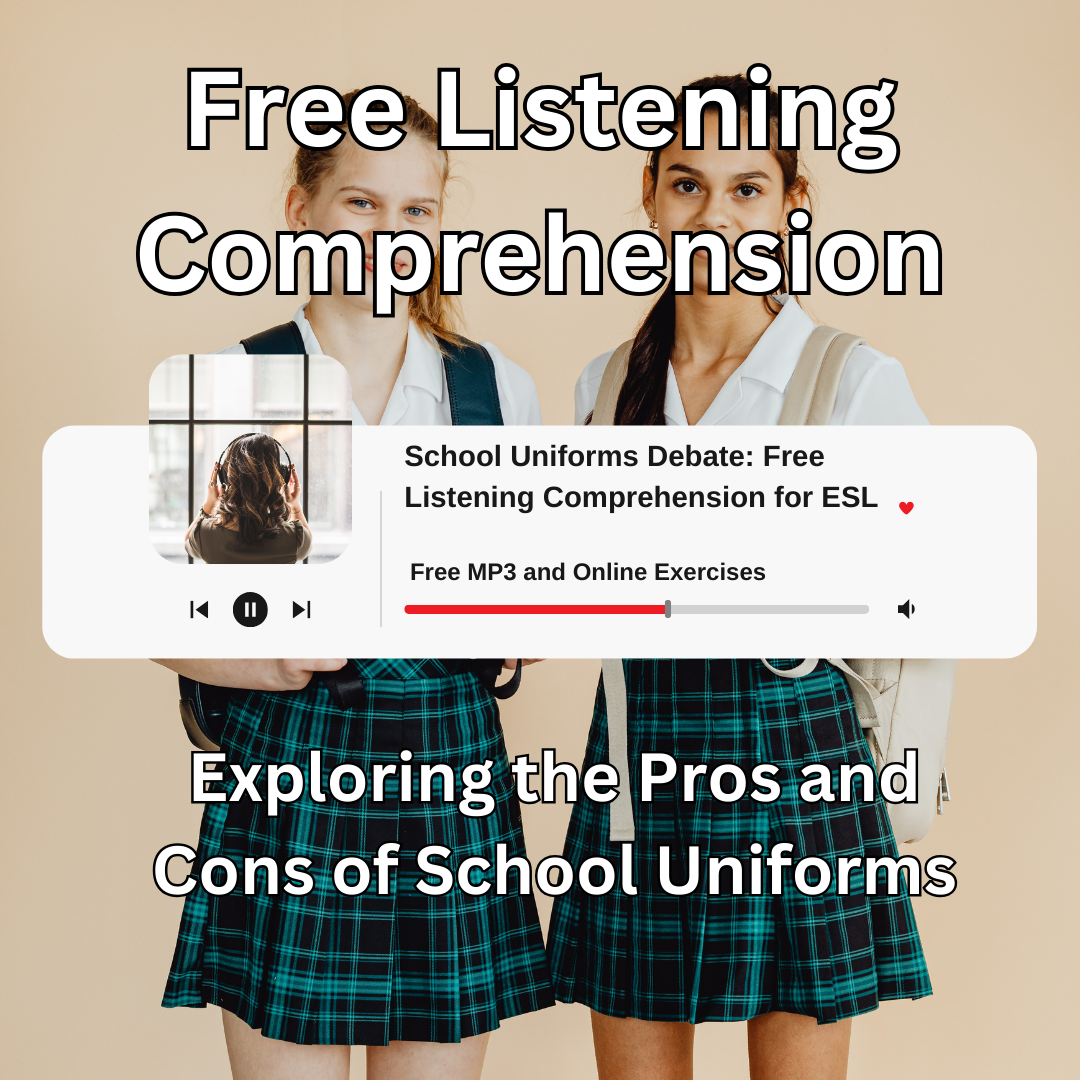 School Uniforms Debate: Free Listening Comprehension for ESL