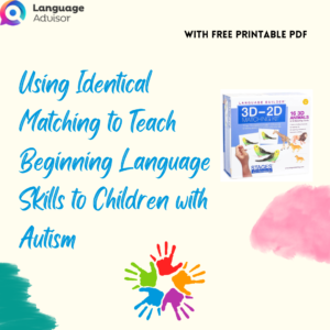 Using Identical Matching to Teach Beginning Language Skills to Children with Autism