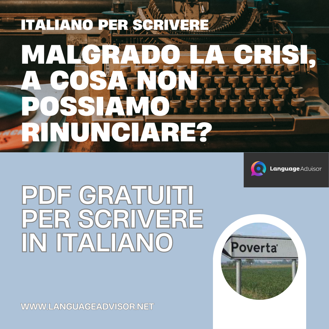 Malgrado la crisi, a cosa non possiamo rinunciare? – Italiano per scrivere