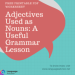 Adjectives Used as Nouns: A Useful Grammar Lesson