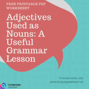 Adjectives Used as Nouns: A Useful Grammar Lesson