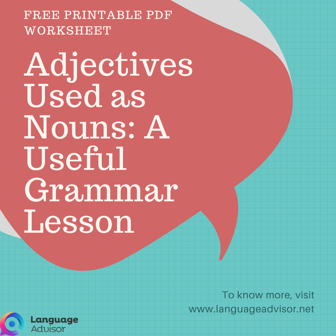 Adjectives Used as Nouns: A Useful Grammar Lesson