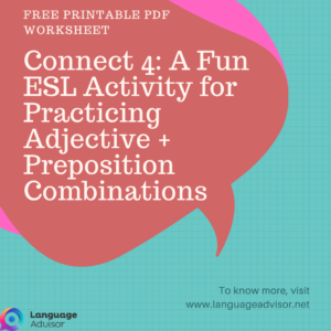 Connect 4 A Fun ESL Activity for Practicing Adjective + Preposition Combinations