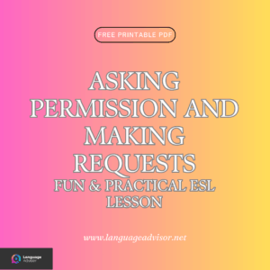 Asking Permission and Making Requests