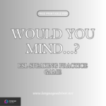 Would You Mind...?